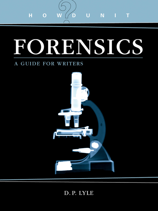 Title details for Howdunit Forensics by D.P. Lyle - Wait list